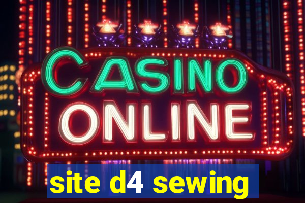 site d4 sewing